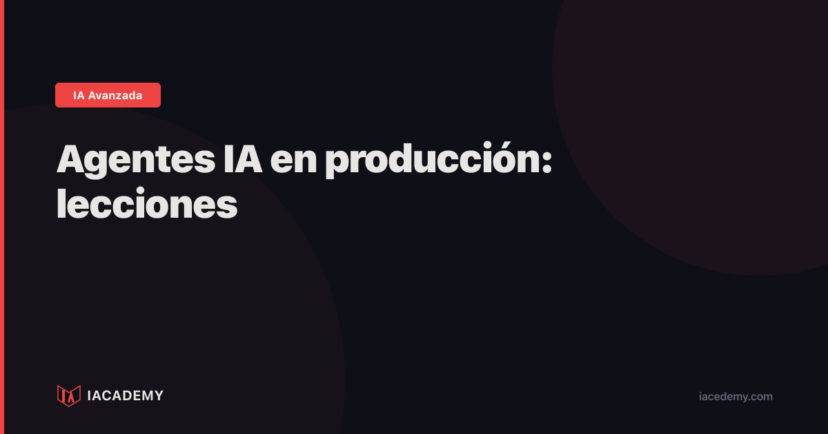 Agentes Ia Producción