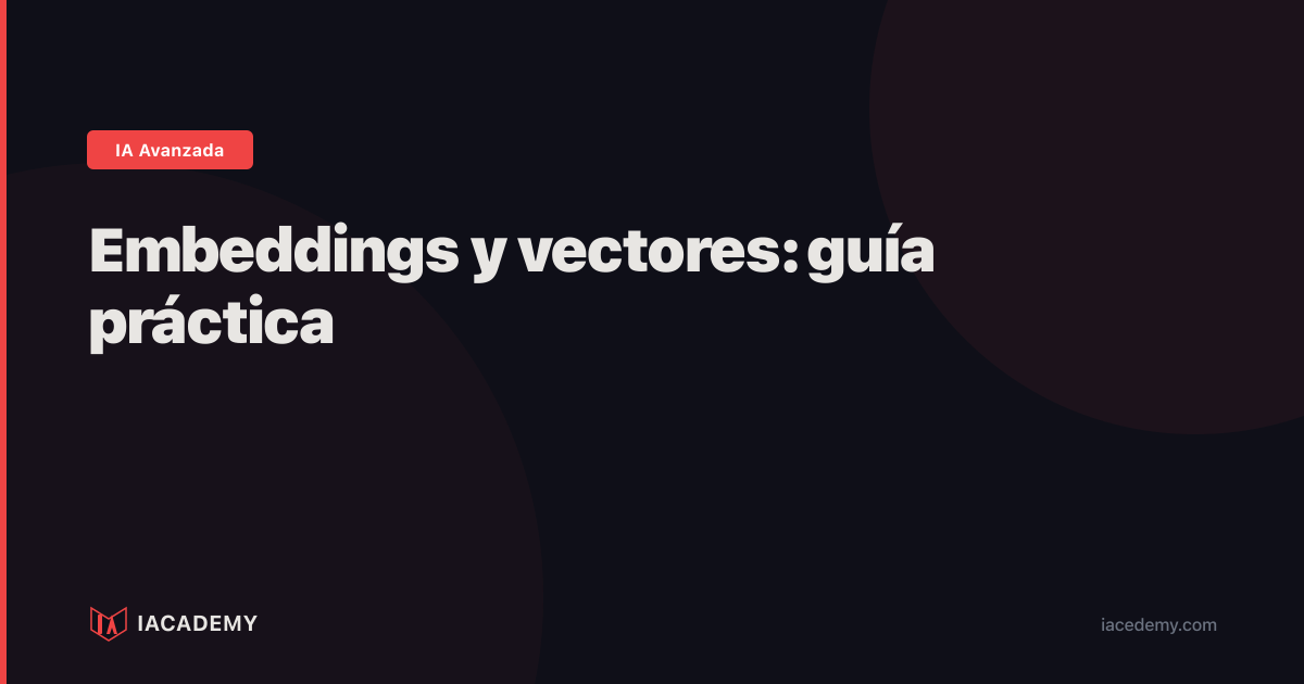 Embeddings Vectores Guía