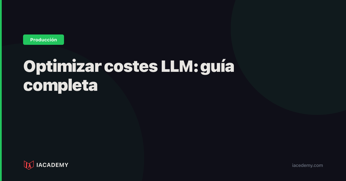 Llm Costes Optimización